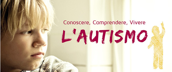 Convegno: Conoscere, Comprendere, Vivere l’autismo