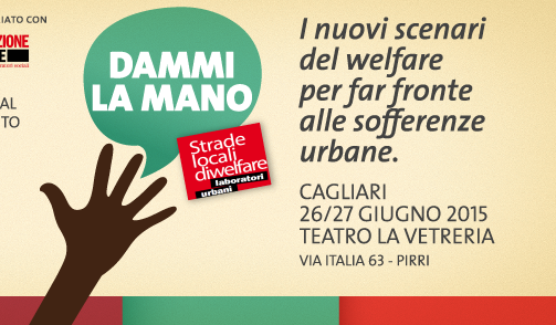 “Dammi la mano”. Laboratori urbani di welfare. 26 e 27 giugno – La Vetreria Pirri.