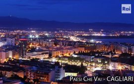 Paesi che Vai (Rai Uno) dedica un'intera puntata a Cagliari