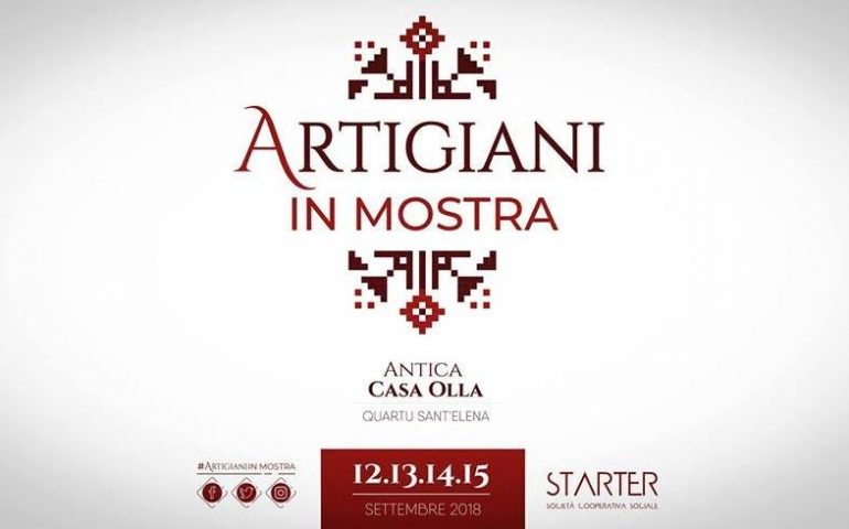 “Artigiani in Mostra 2018”: il mondo dell’artigianato a Casa Olla, Quartu Sant’Elena