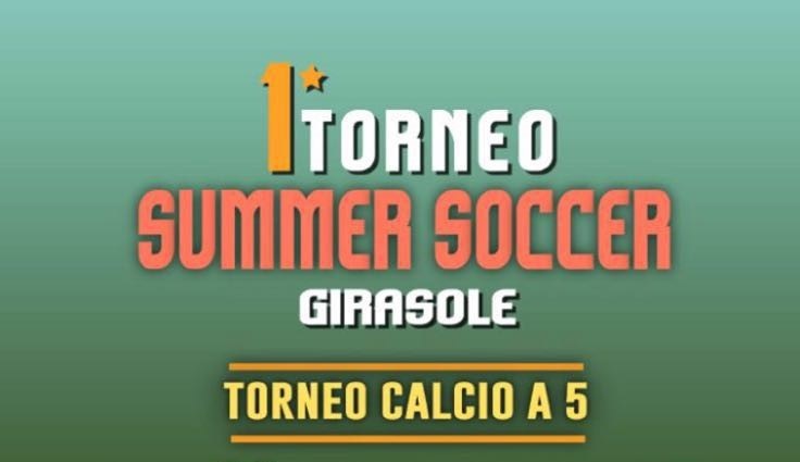 Girasole, 1° Torneo di calcio a 5 “Summer Soccer”