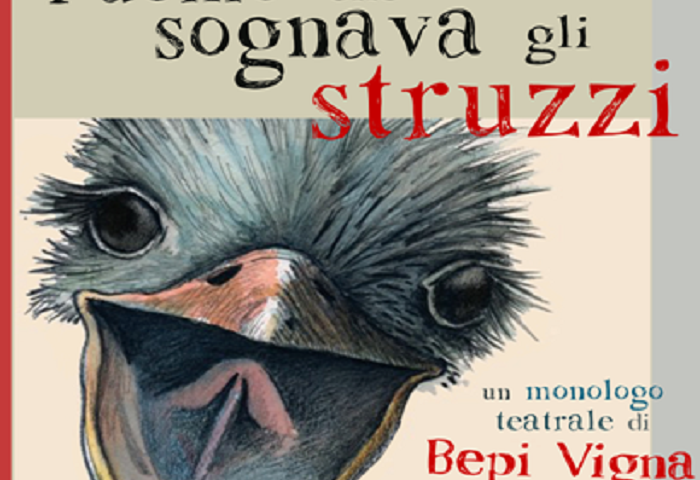 Tortolì, il 2 settembre “L’uomo che sognava gli struzzi”, monologo teatrale di Bepi Vigna