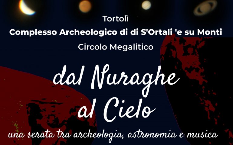 Tortolì, Complesso Archeologico di S’Ortali ‘e su Monti: una serata tra archeologia, astronomia e musica