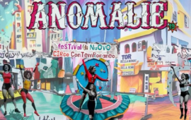 Festival Anomalie, il circo contemporaneo che rinasce a Tor Bella Monaca