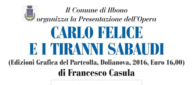 Ilbono, presentazione dell’opera “Carlo Felice e i tiranni sabaudi” di Francesco Casula
