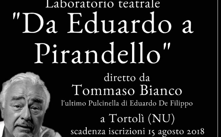 Tortolì, Laboratorio teatrale “Da Eduardo a Pirandello”: scadenza iscrizioni fissata al 15 agosto